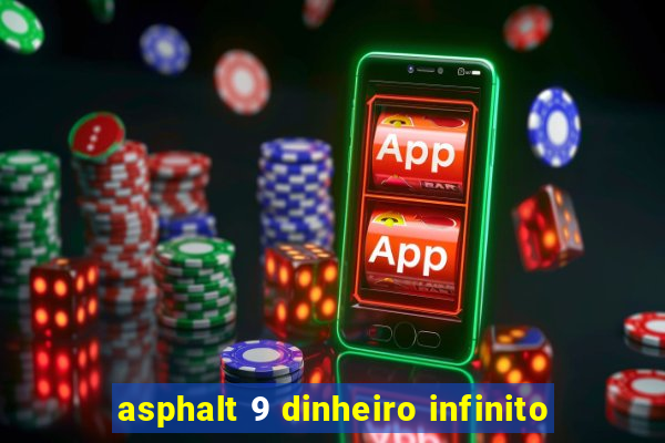 asphalt 9 dinheiro infinito